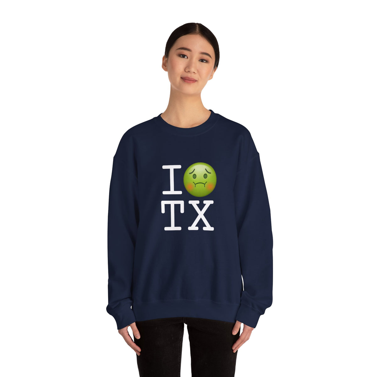 "I'm Nauseous about Texas" Sweatshirt