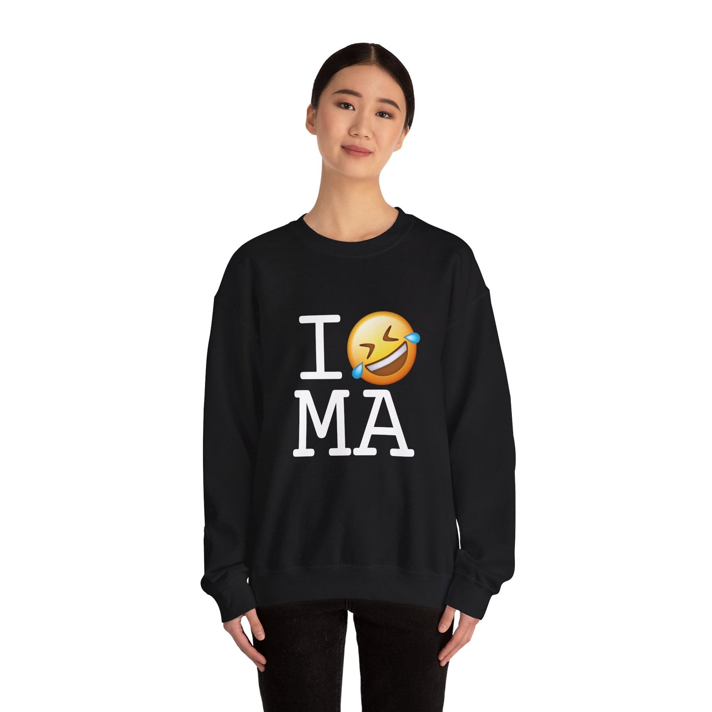 "I Laugh Hard (LMFAO) at Massachusetts" Sweatshirt