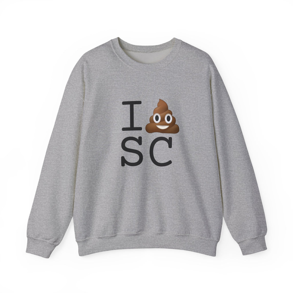 "I Poop in South Carolina" Sweatshirt