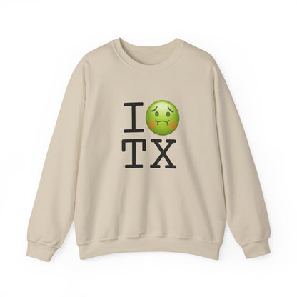 "I'm Nauseous about Texas" Sweatshirt
