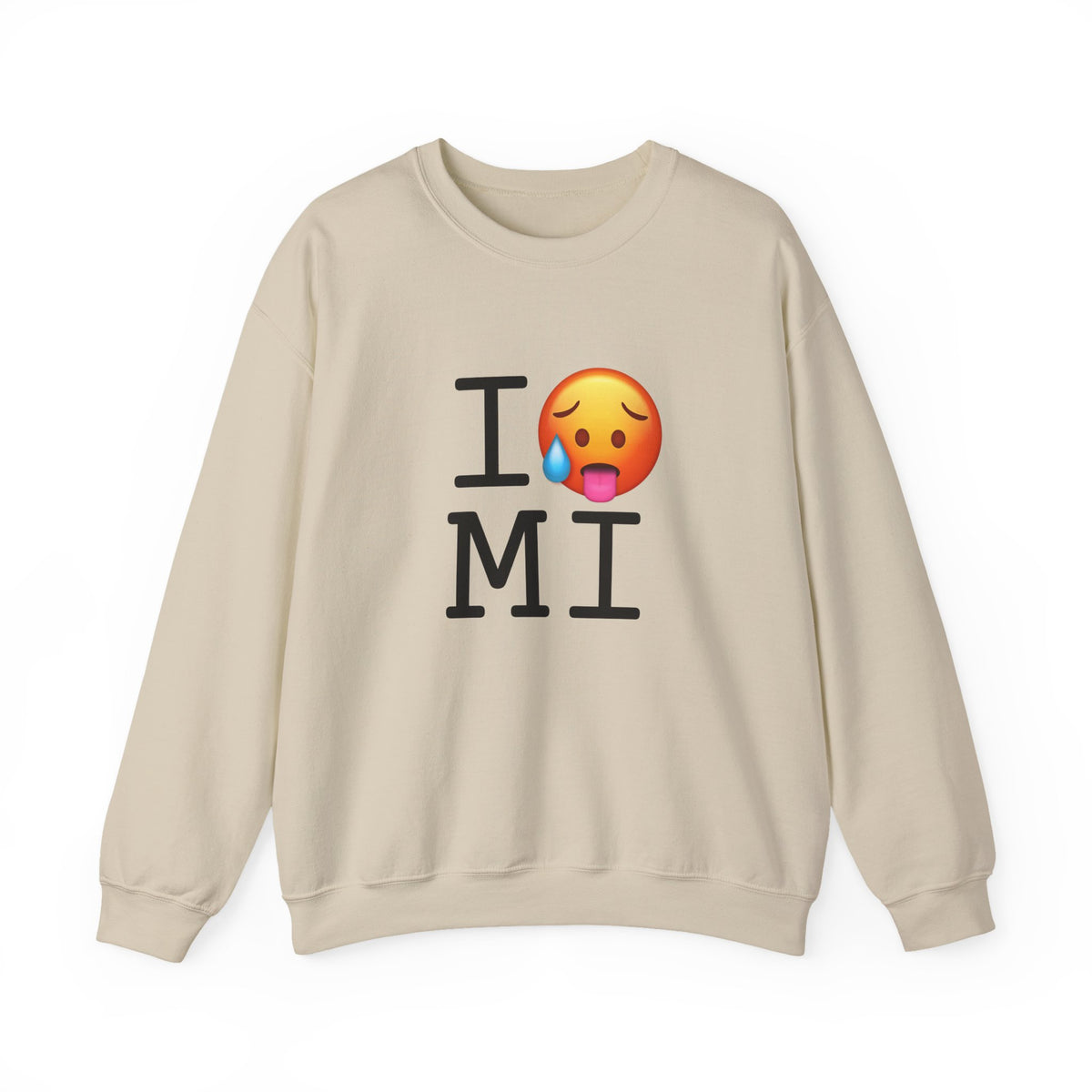 "I'm Hot in Michigan" Sweatshirt