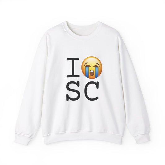 "I Cry About South Carolina" Sweatshirt