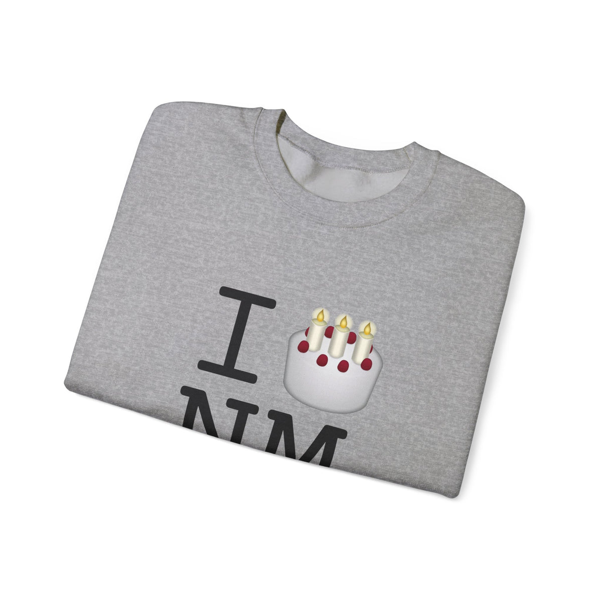 "I Birthday Cake New Mexico" Sweatshirt