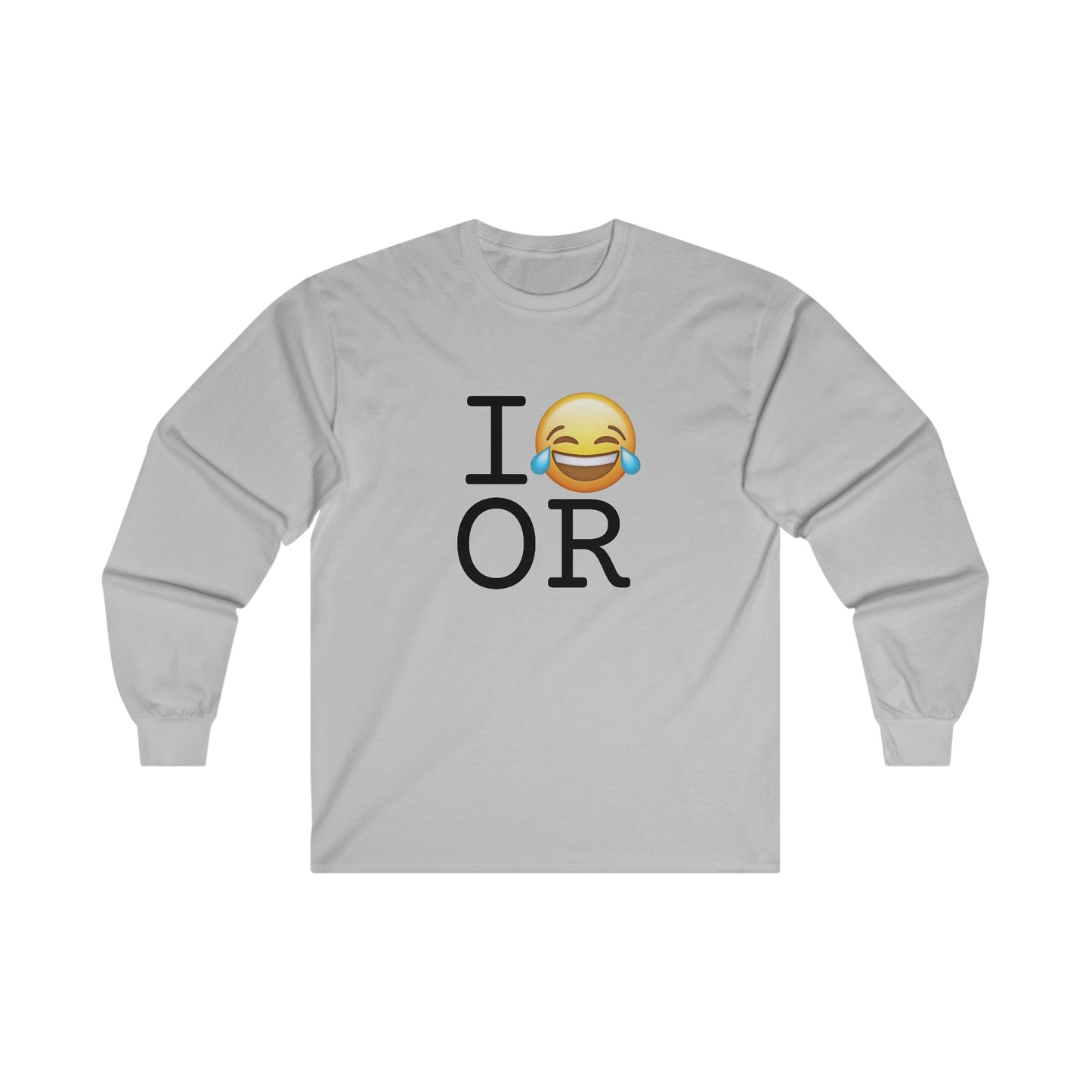 "I'm Laughing at Oregon" Long Sleeve Shirt