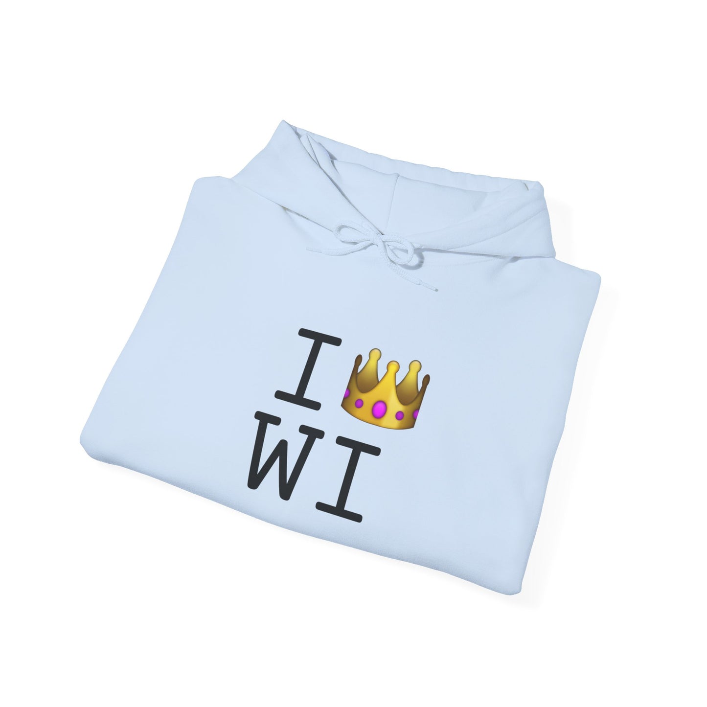 "I'm Royalty (Wear a Crown) in Wisconsin" Hoodie