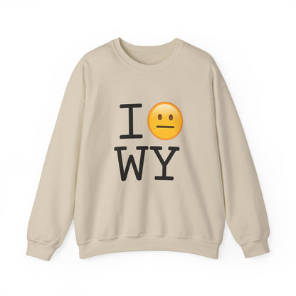 "I'm Neutral About Wyoming" Sweatshirt