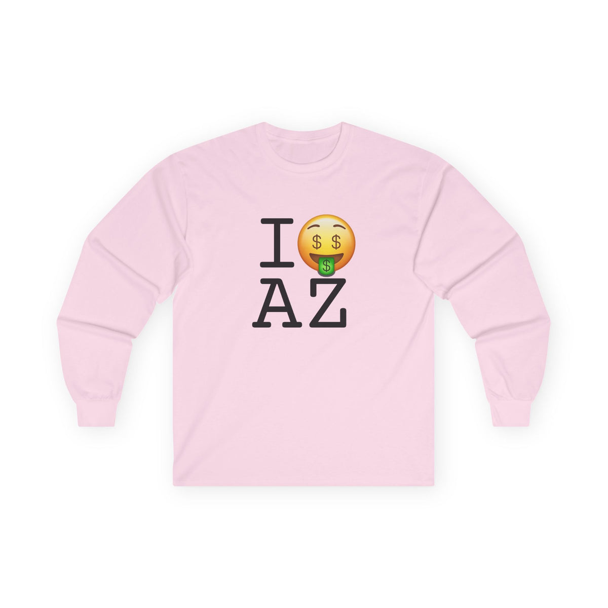 "I Get Rich in Arizona" Long Sleeve Shirt