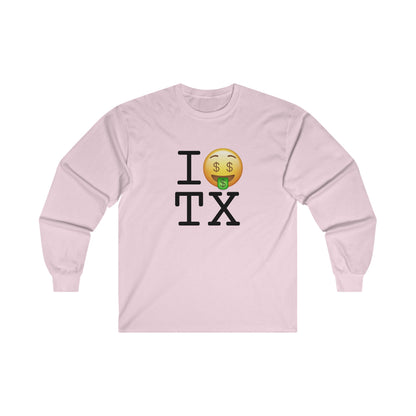 "I Get Rich in Texas" Long Sleeve Shirt