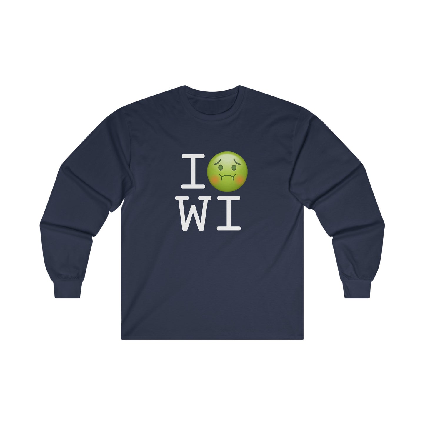 "I'm Nauseous about Wisconsin" Long Sleeve Shirt