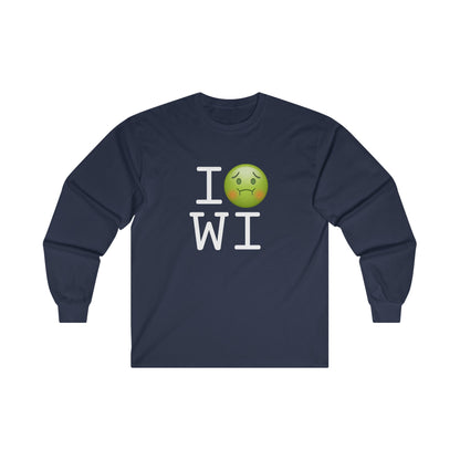 "I'm Nauseous about Wisconsin" Long Sleeve Shirt