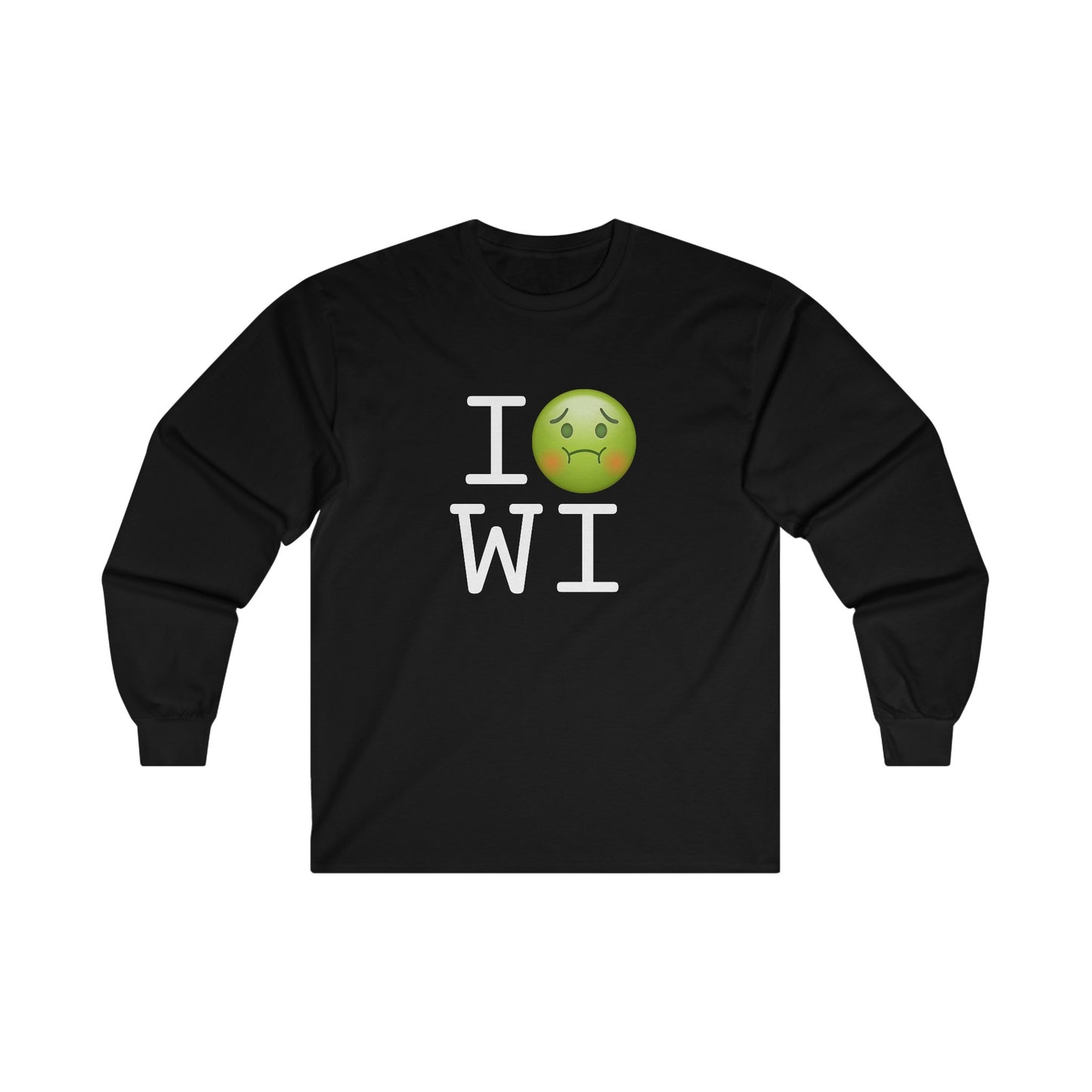 "I'm Nauseous about Wisconsin" Long Sleeve Shirt