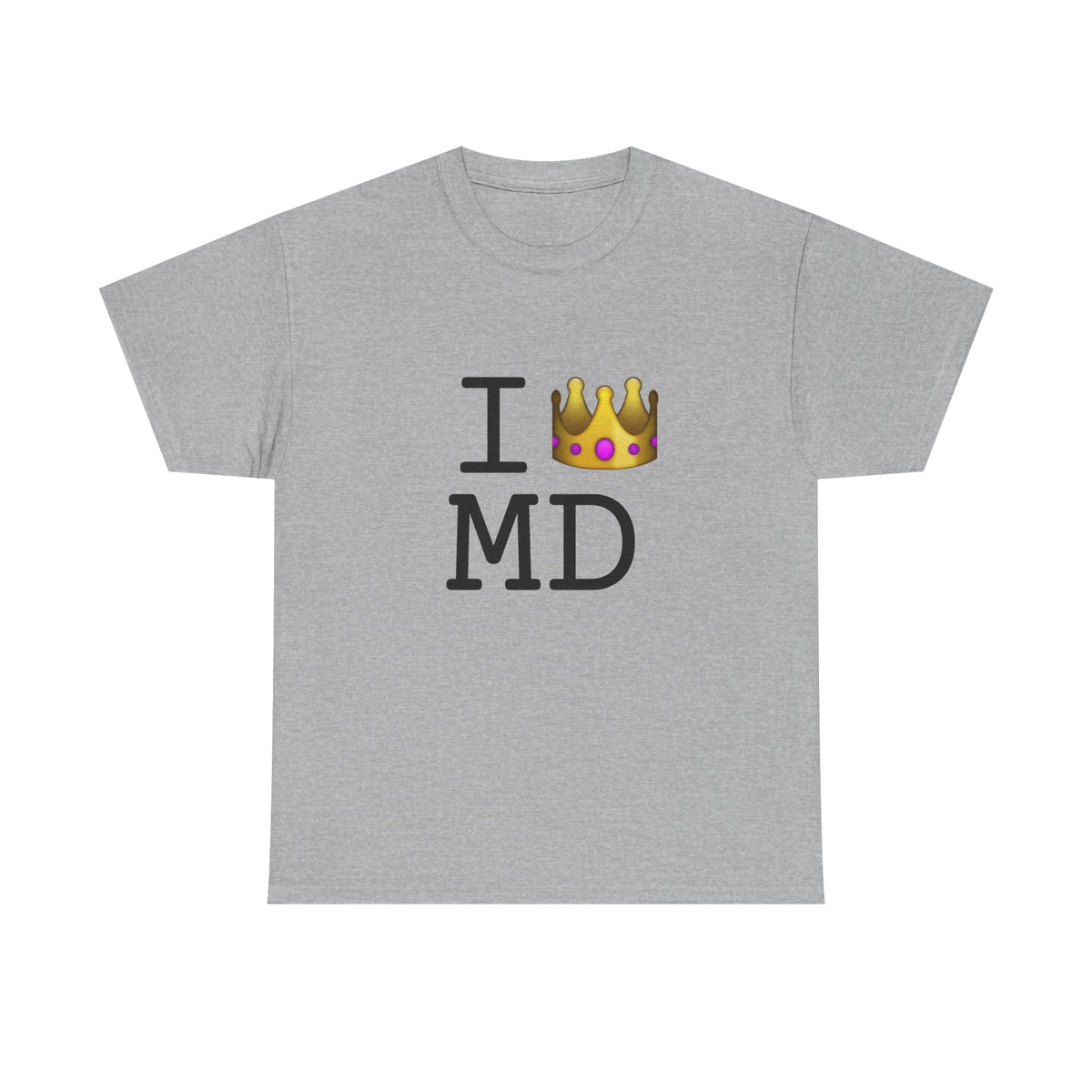 "I'm Royalty (Wear a Crown) in Maryland" Tee