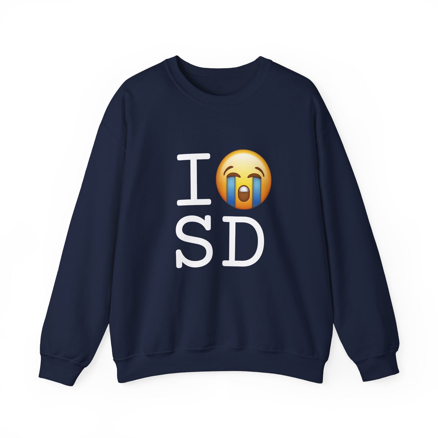 "I Cry About South Dakota" Sweatshirt