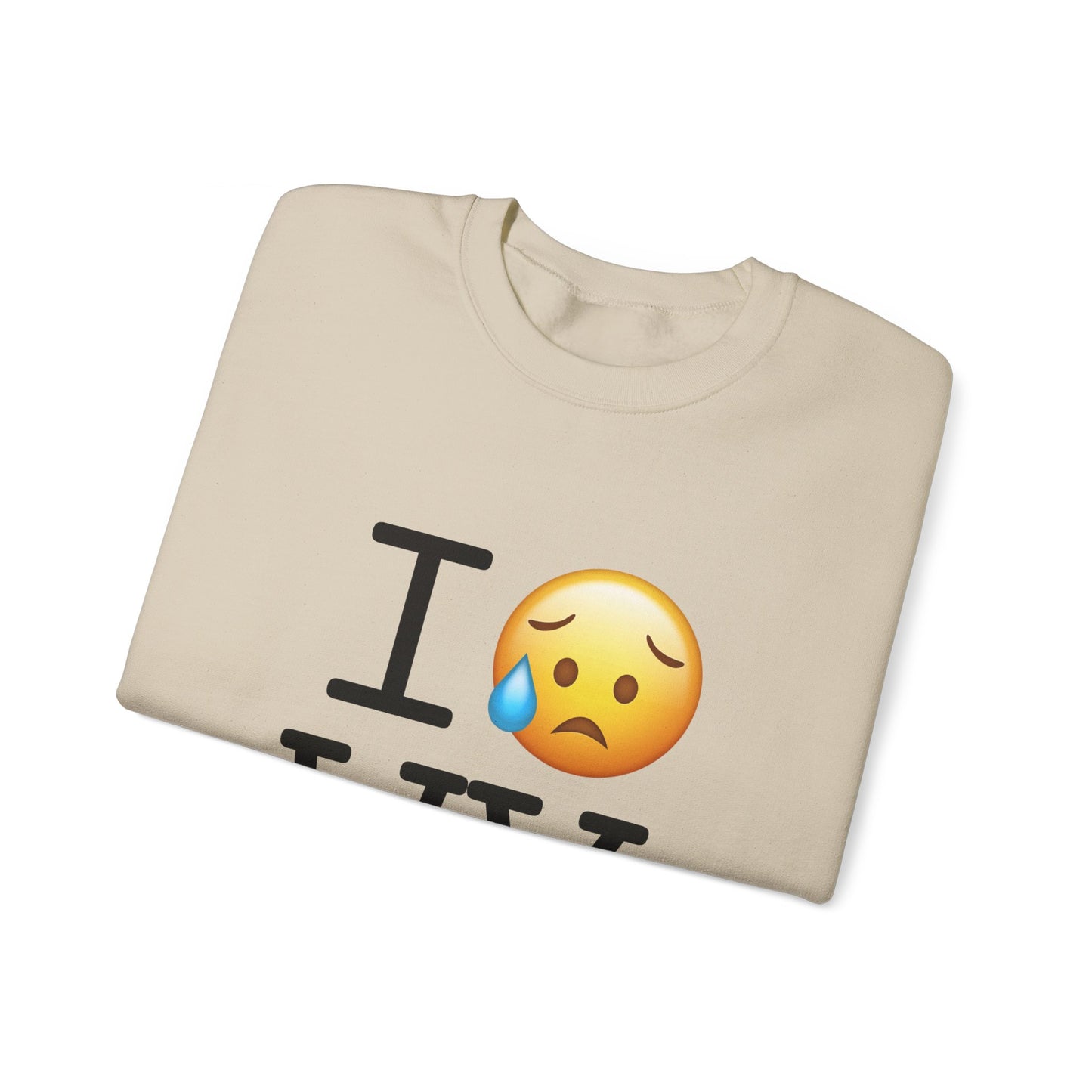 "I'm Sad About West Virginia" Sweatshirt