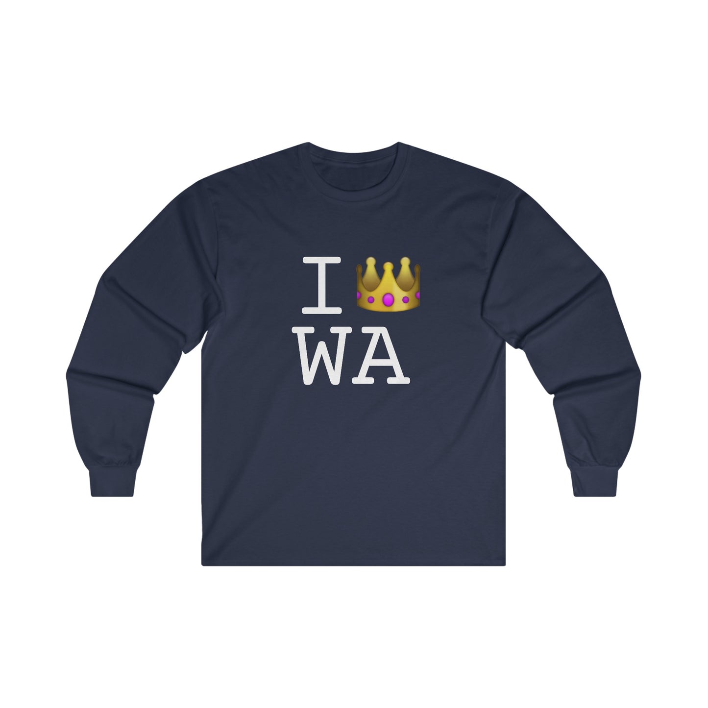 "I'm Royalty (Wear a Crown) in Washington" Long Sleeve Shirt