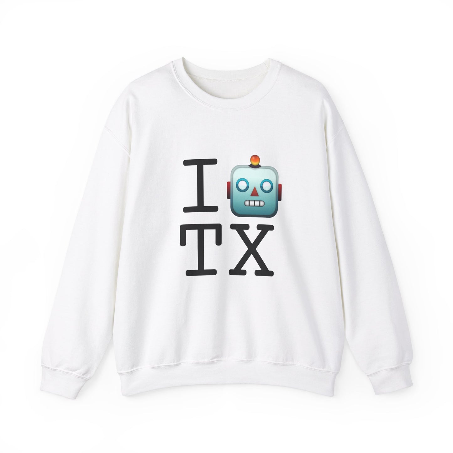 "I'm a Robot in Texas" Sweatshirt