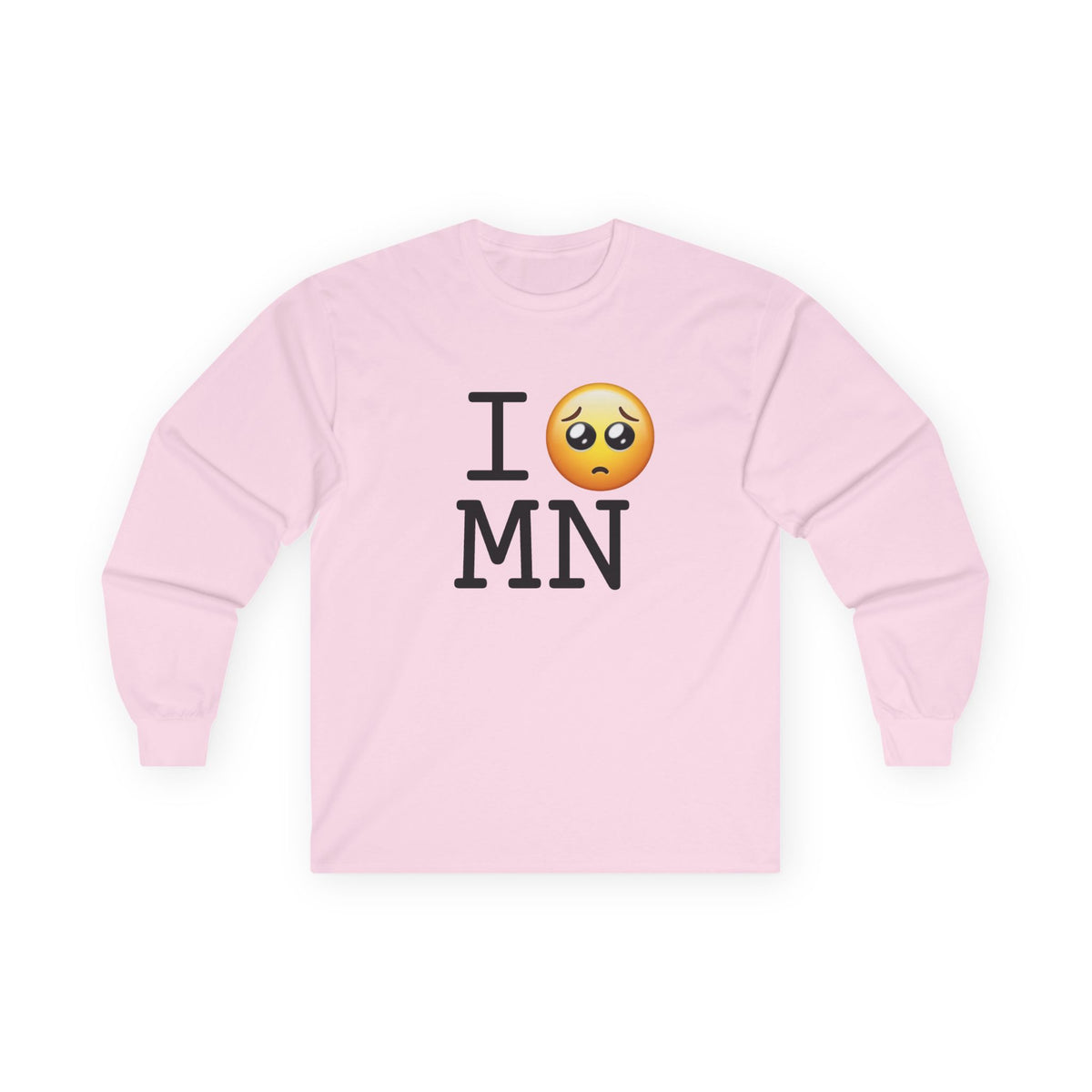 "I'm Begging about Minnesota" Long Sleeve Shirt