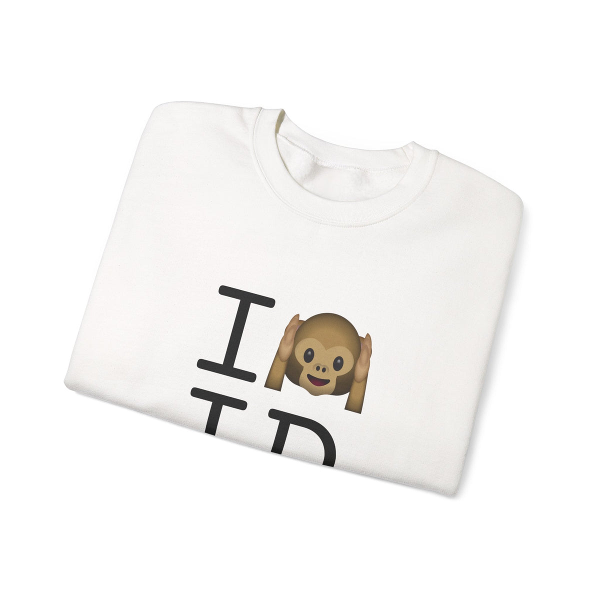 "I Don't Hear Idaho" Sweatshirt