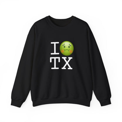 "I'm Nauseous about Texas" Sweatshirt