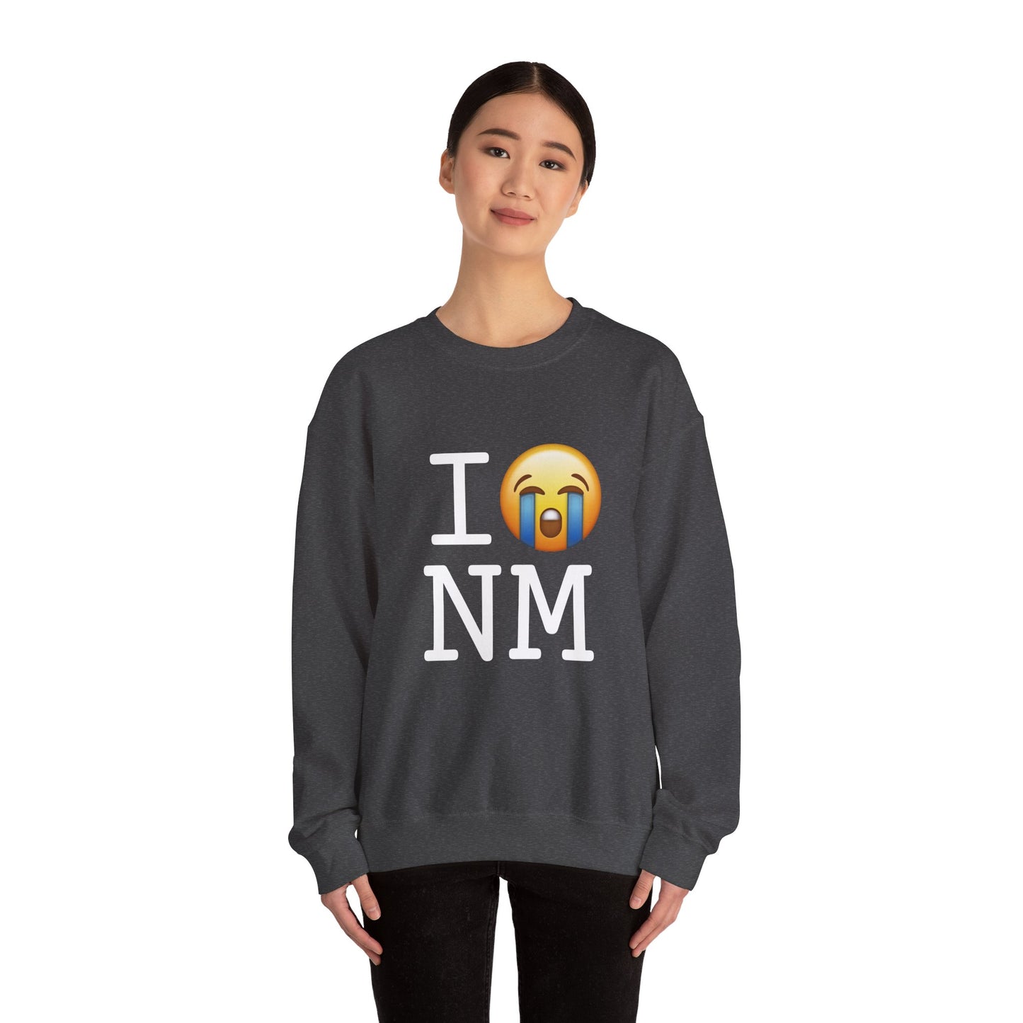 "I Cry About New Mexico" Sweatshirt