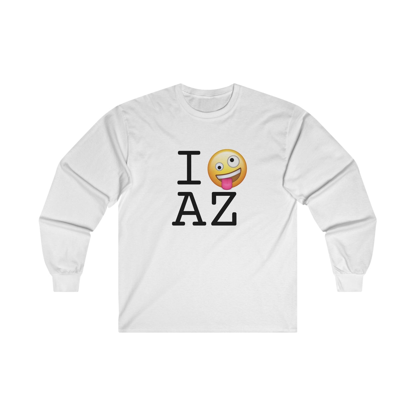 "I'm Crazy about Arizona" Long Sleeve Shirt