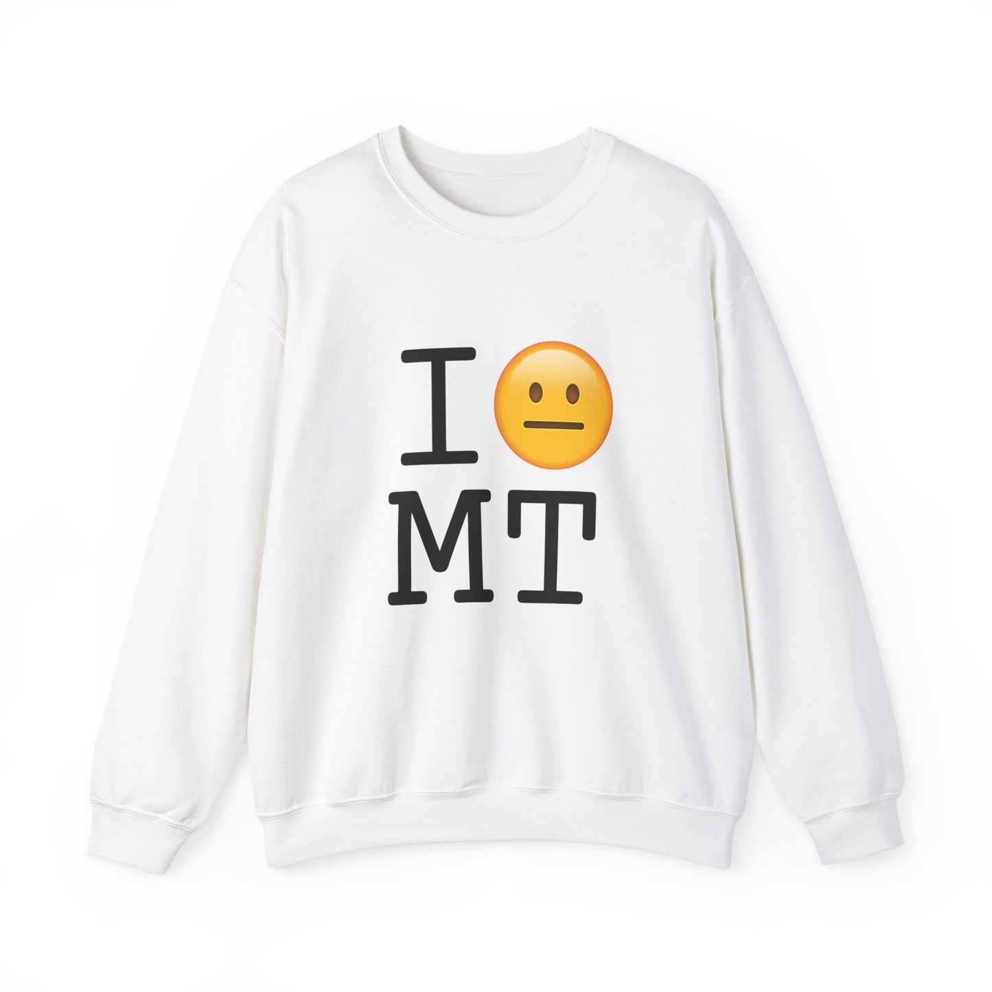 "I'm Neutral About Montana" Sweatshirt