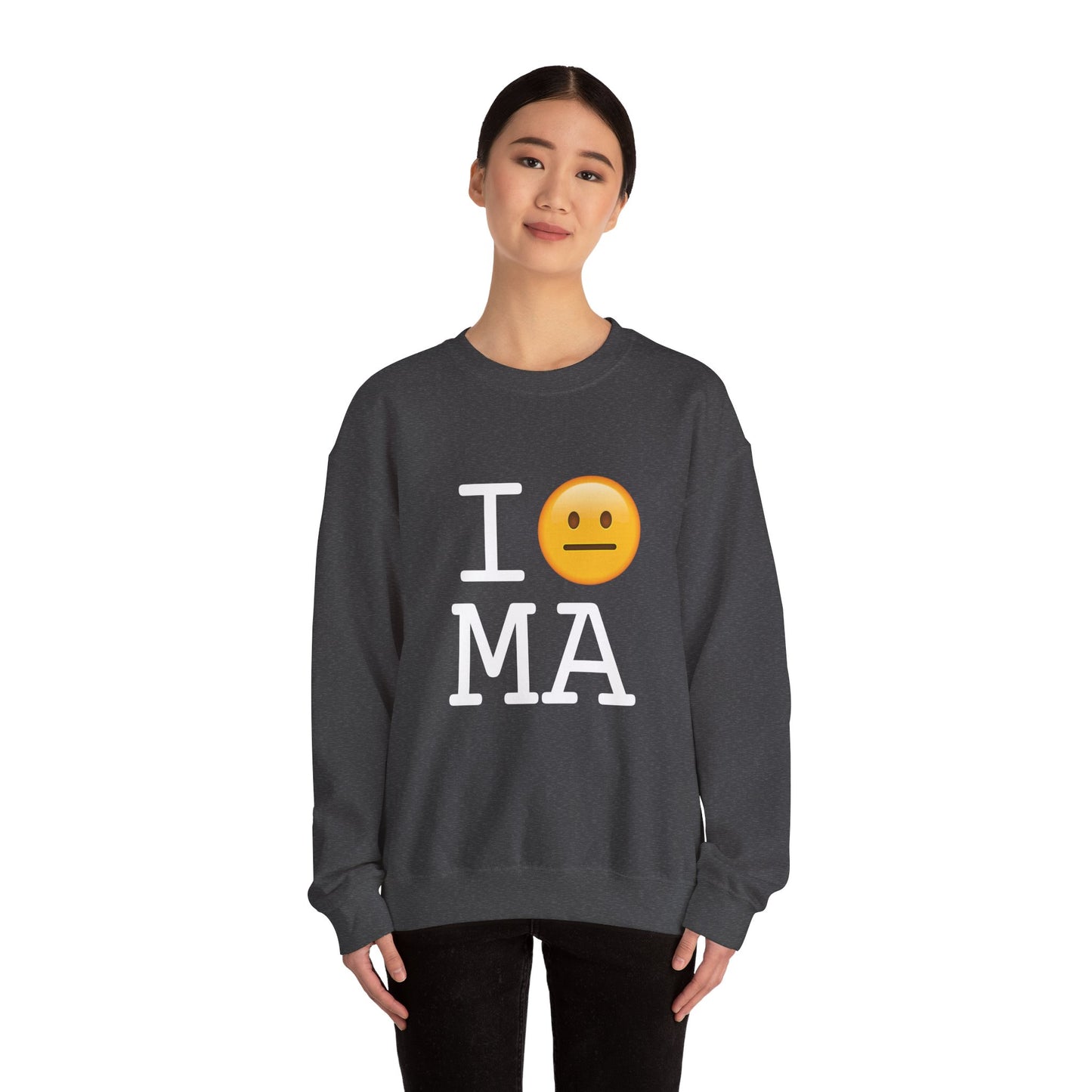 "I'm Neutral About Massachusetts" Sweatshirt