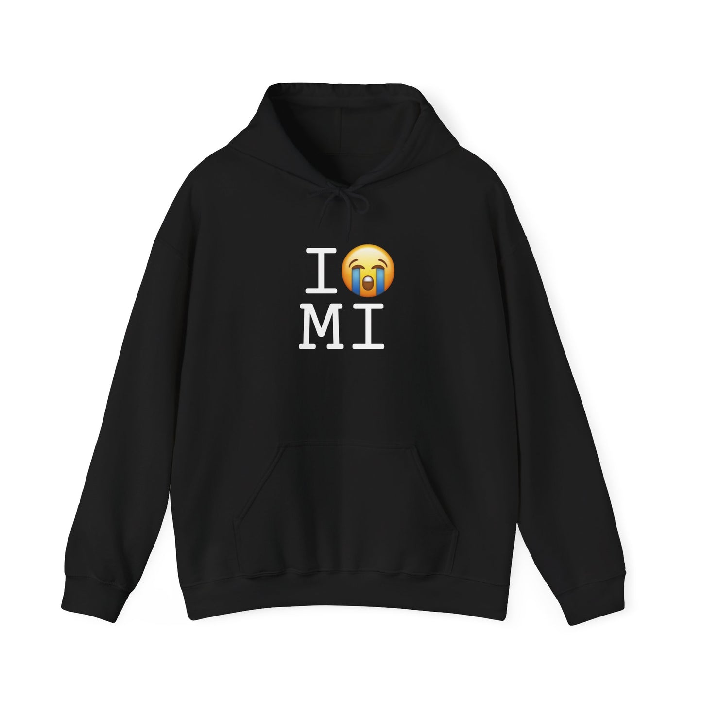 "I Cry About Michigan" Hoodie