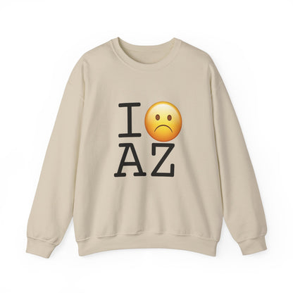 "I'm Grumpy about Arizona" Sweatshirt