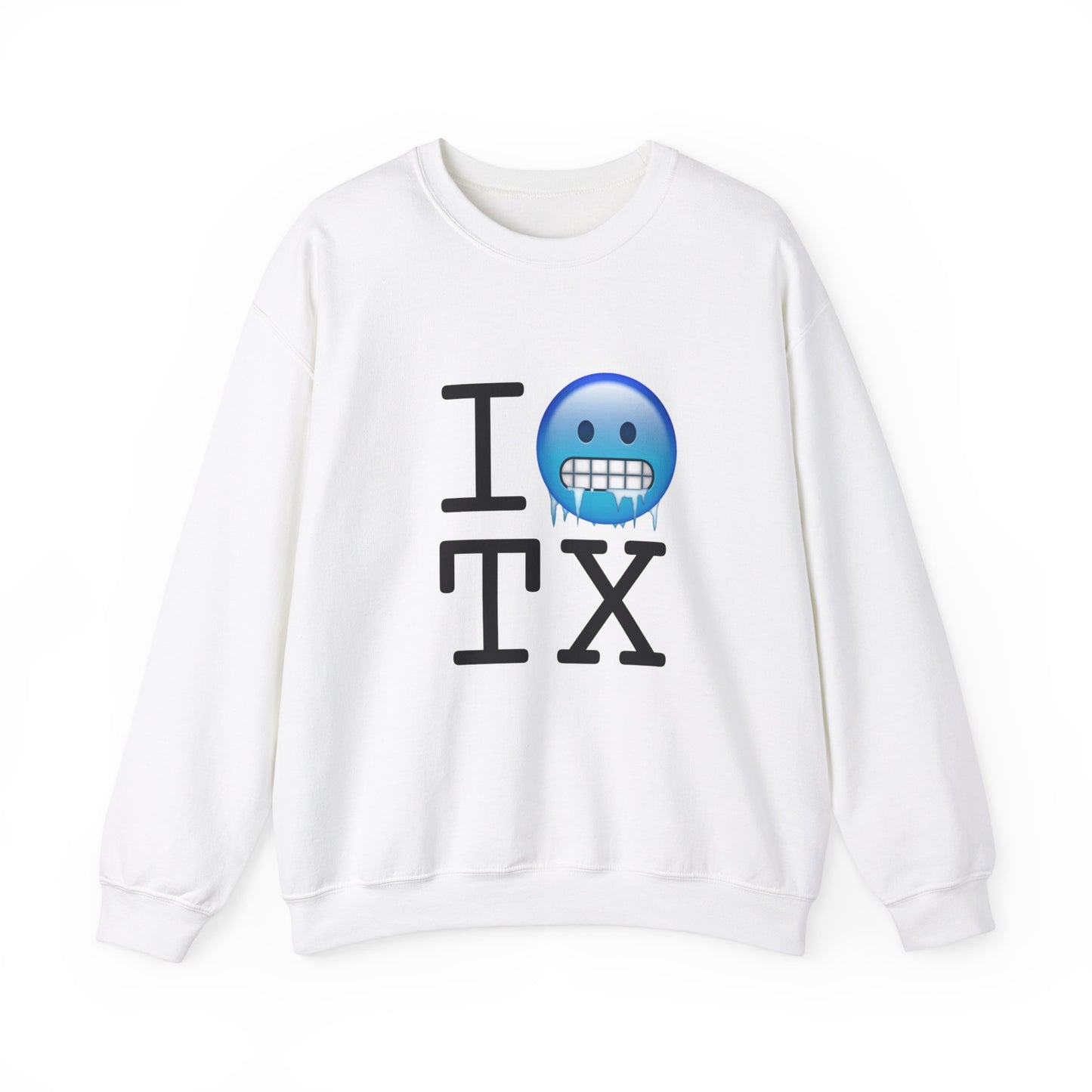 "I'm Cold in Texas" Sweatshirt