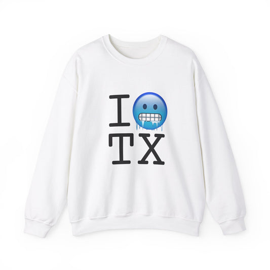"I'm Cold in Texas" Sweatshirt