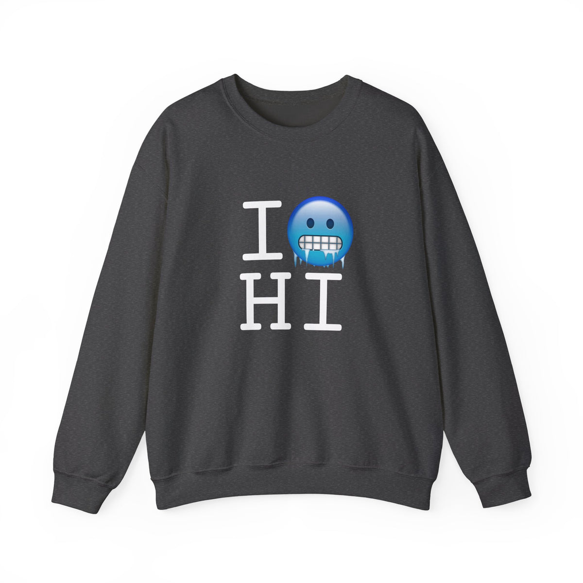 "I'm Cold in Hawaii" Sweatshirt
