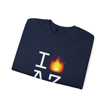 "I've got Fire for Arizona" Sweatshirt
