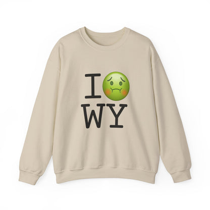 "I'm Nauseous about Wyoming" Sweatshirt