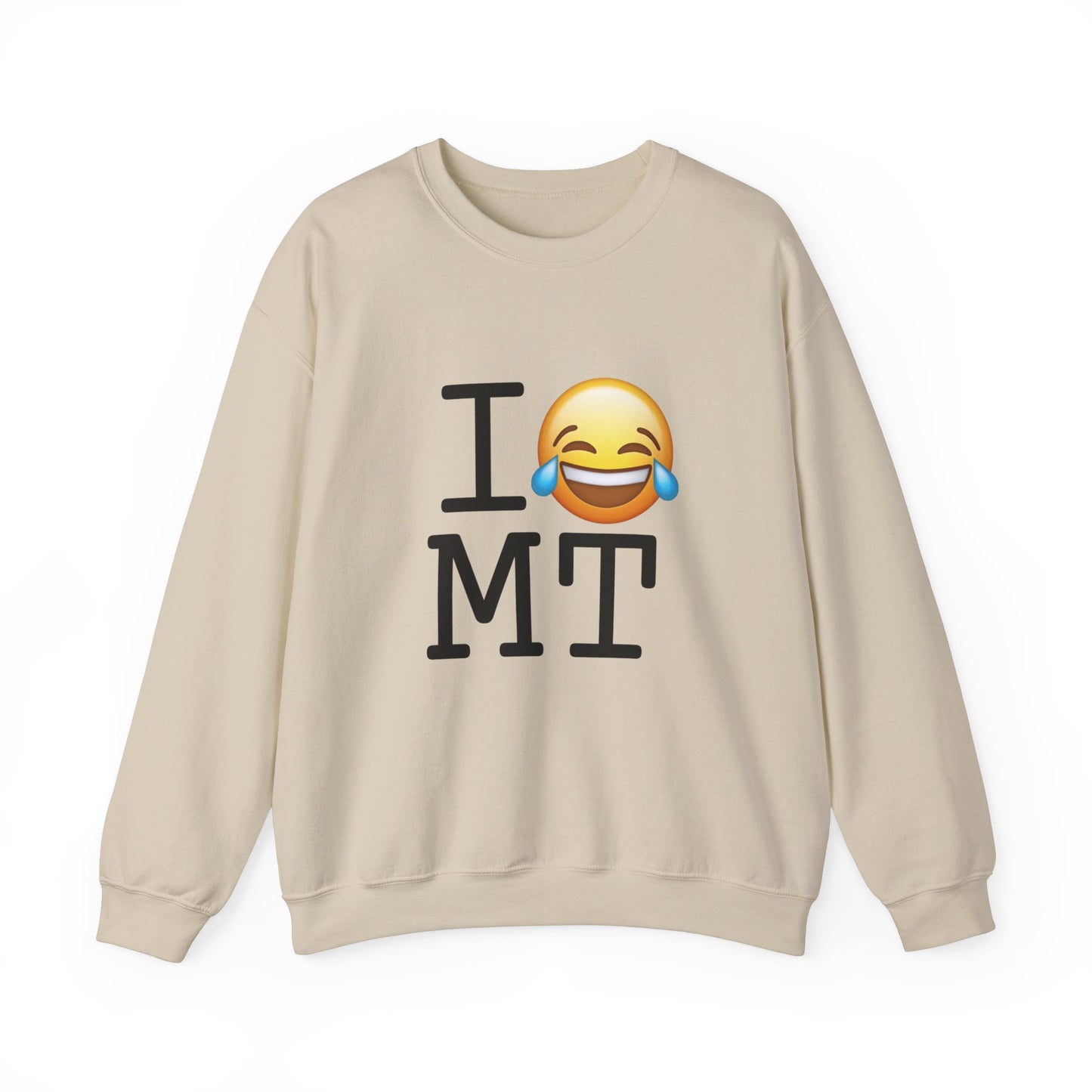 "I'm Laughing at Montana" Sweatshirt