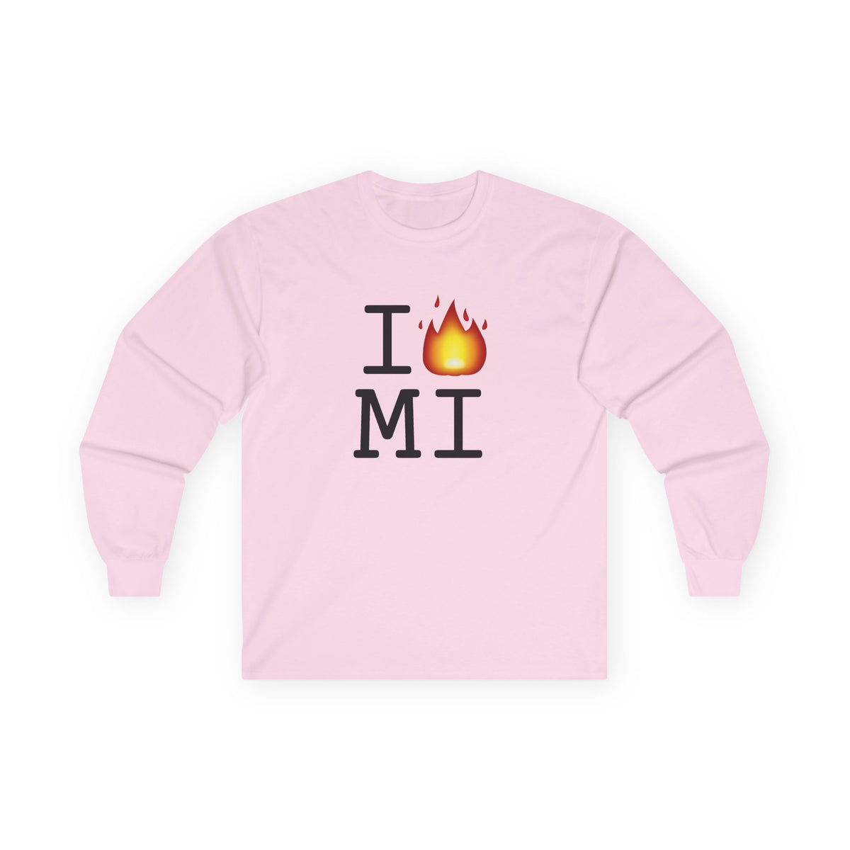 "I've got Fire for Michigan" Long Sleeve Shirt