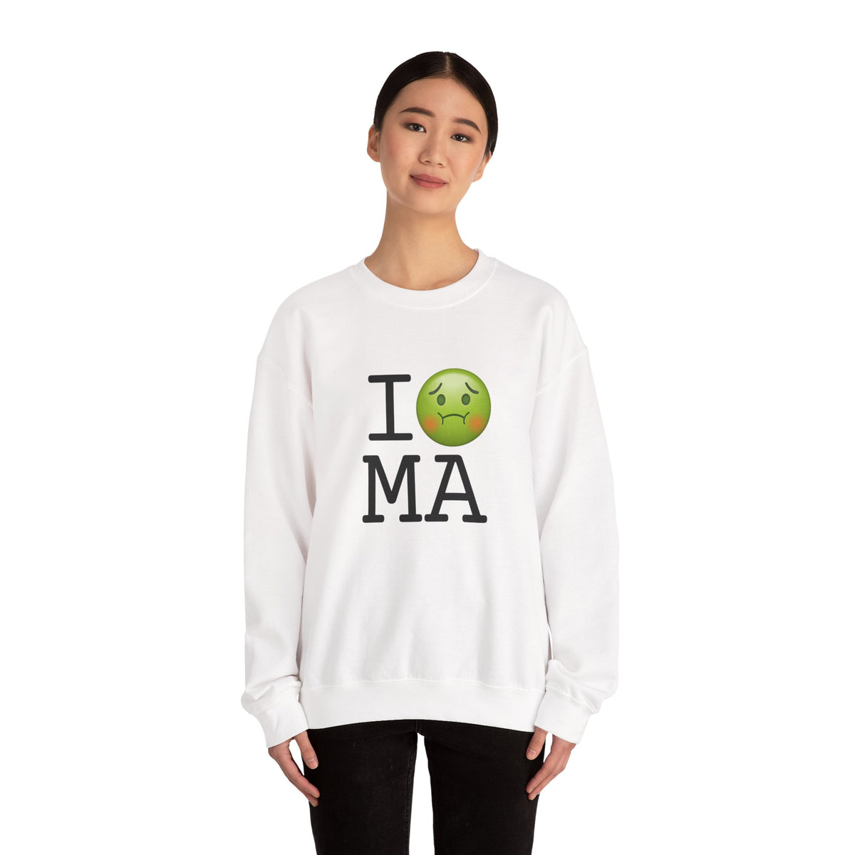 "I'm Nauseous about Massachusetts" Sweatshirt