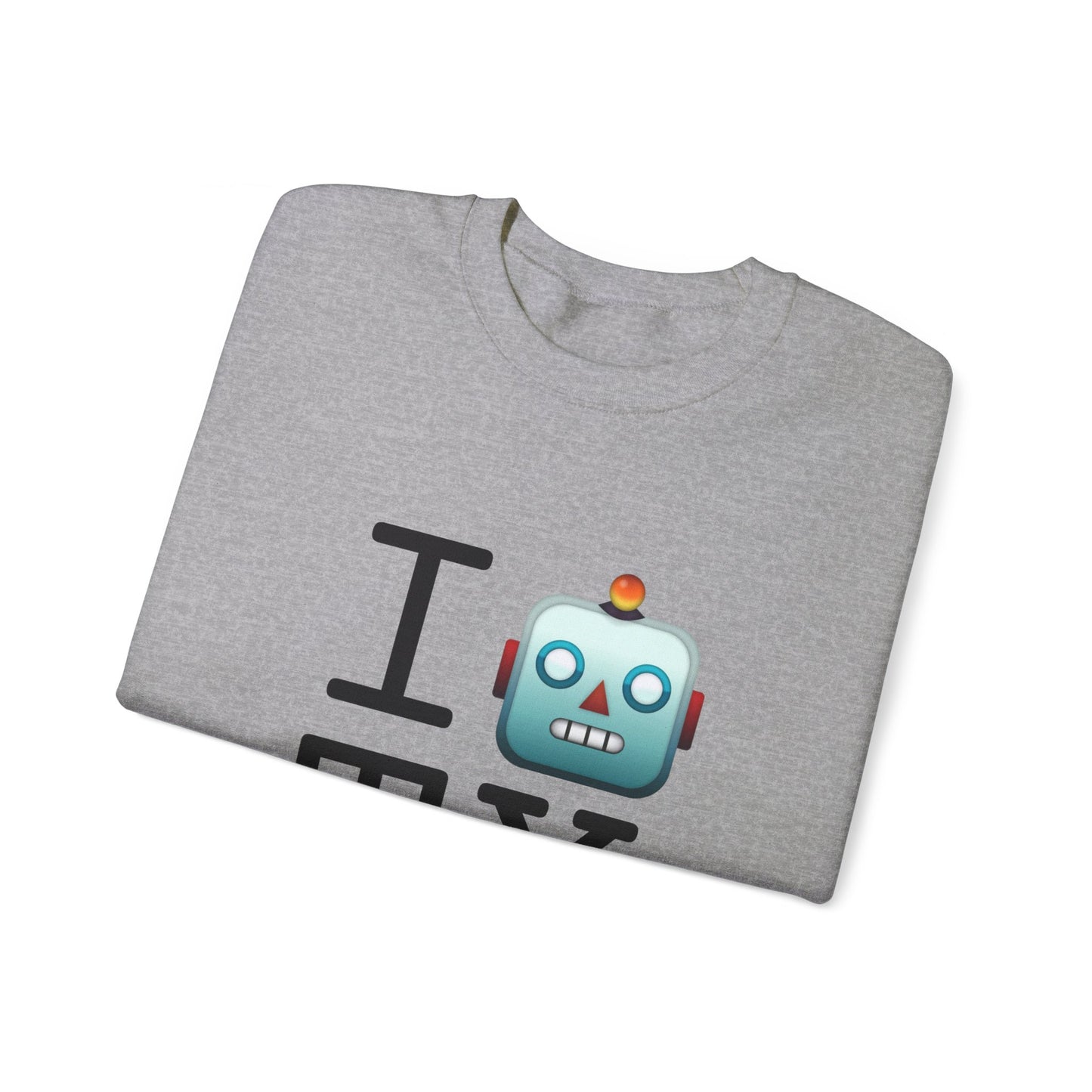 "I'm a Robot in Texas" Sweatshirt