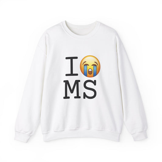 "I Cry About Mississippi" Sweatshirt