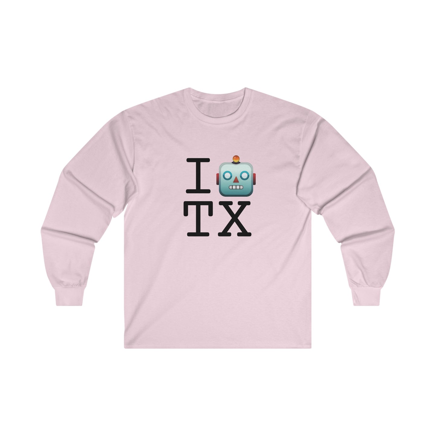 "I'm a Robot in Texas" Long Sleeve Shirt