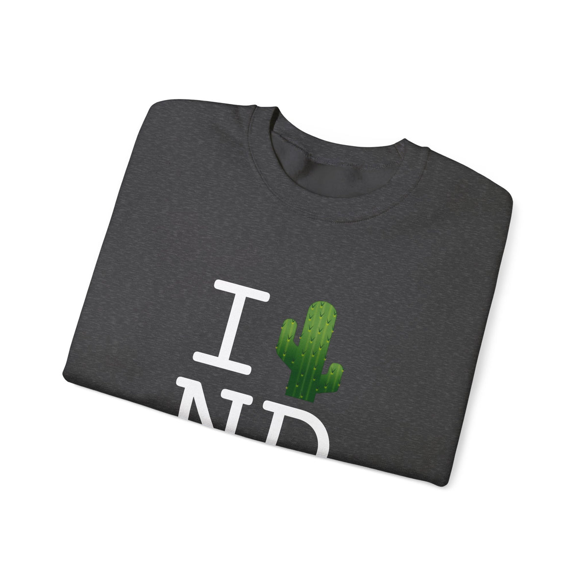 "I Cactus North Dakota" Sweatshirt