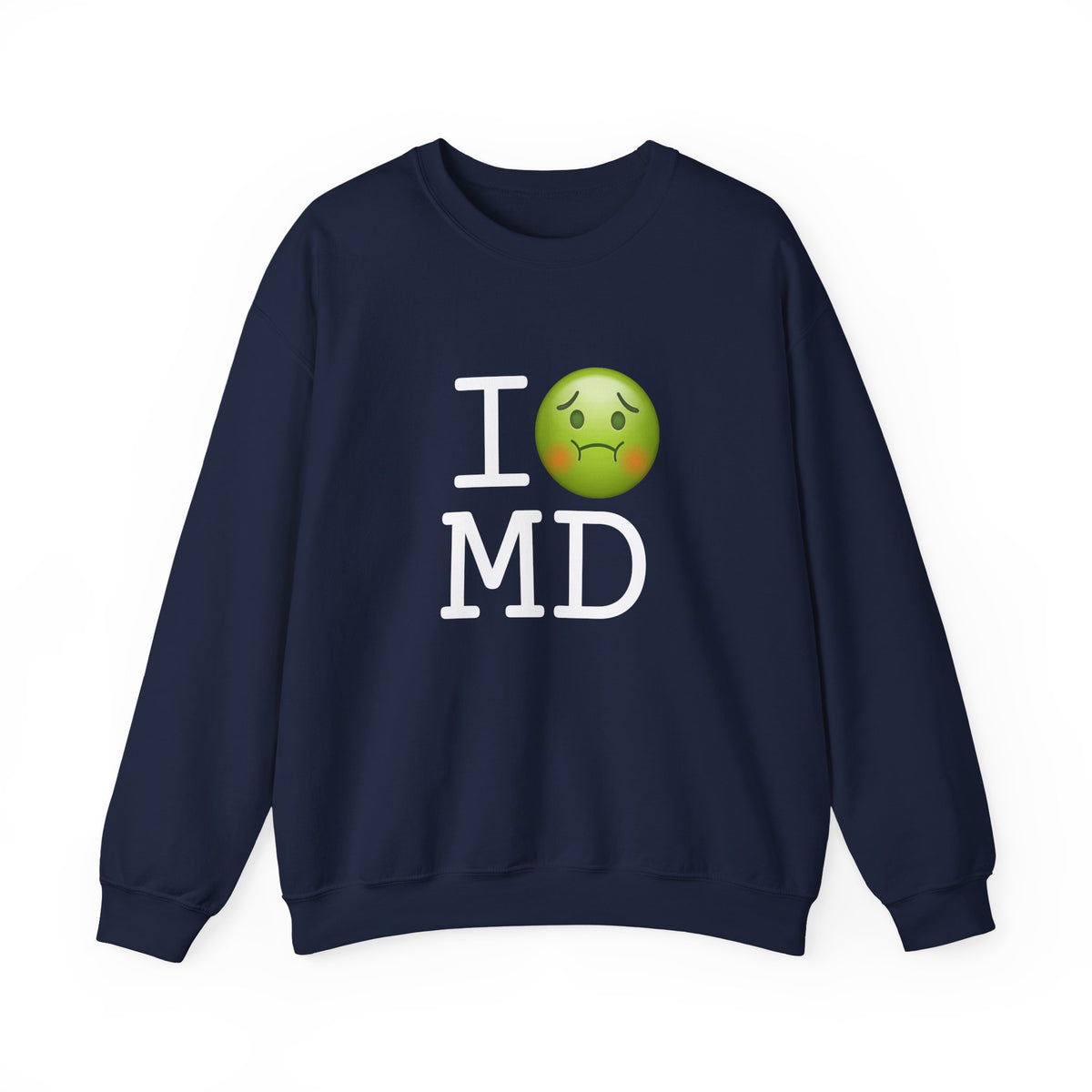 "I'm Nauseous about Maryland" Sweatshirt