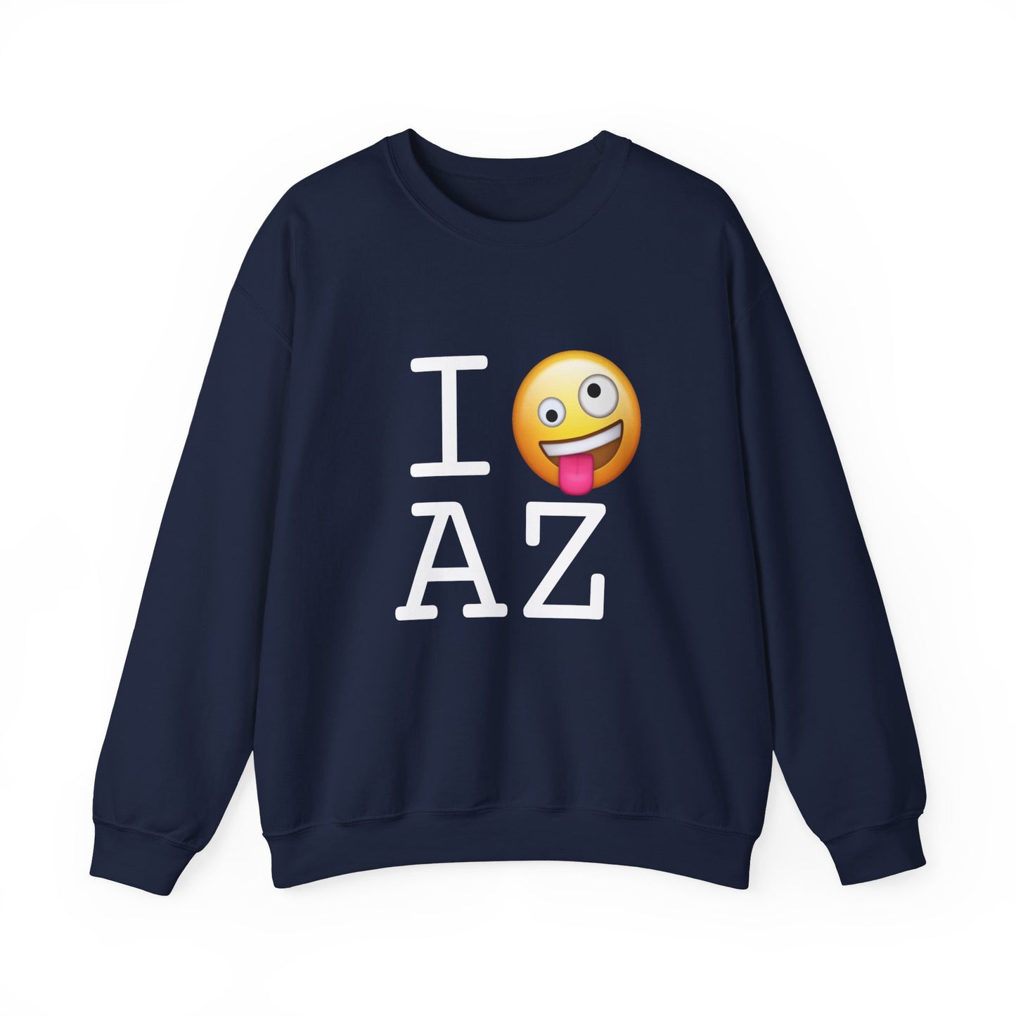 "I'm Crazy about Arizona" Sweatshirt