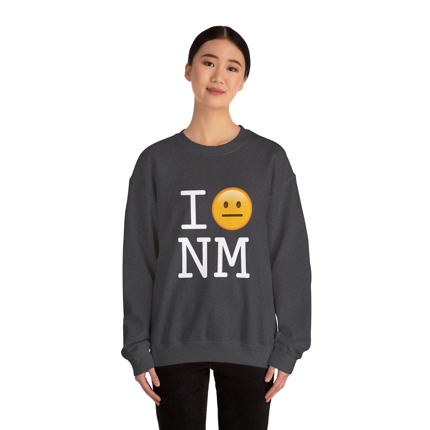 "I'm Neutral About New Mexico" Sweatshirt