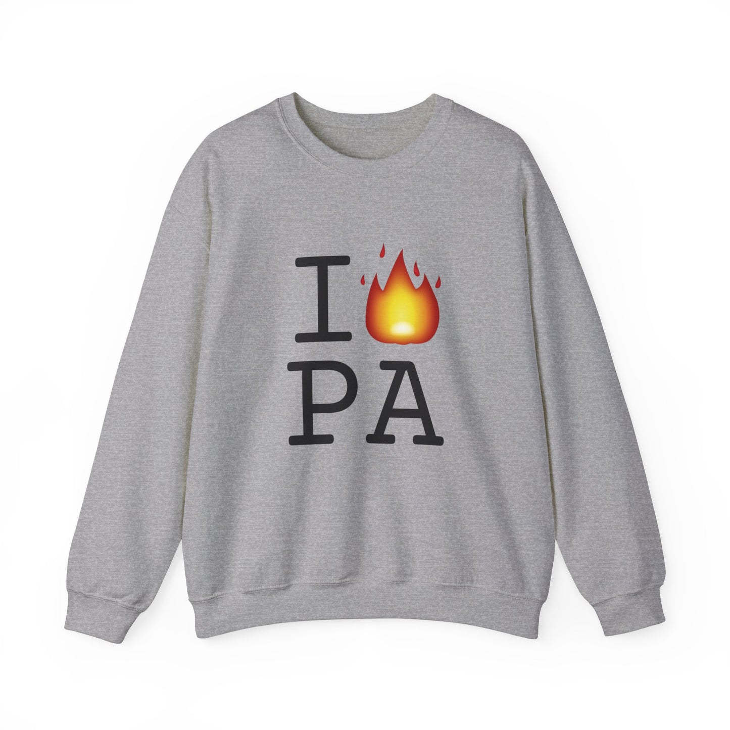 "I've got Fire for Pennsylvania" Sweatshirt