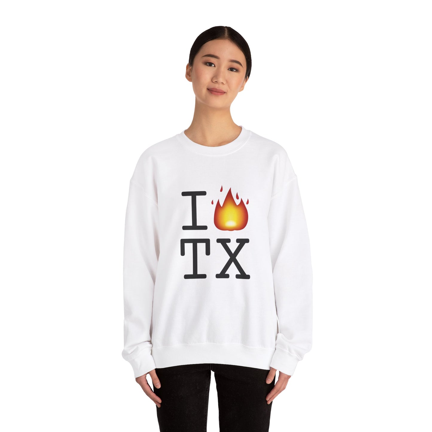 "I've got Fire for Texas" Sweatshirt