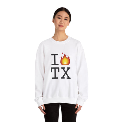 "I've got Fire for Texas" Sweatshirt