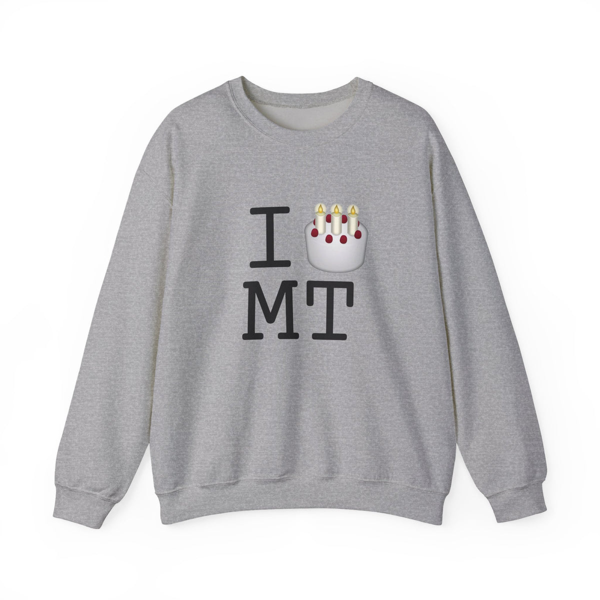 "I Birthday Cake Montana" Sweatshirt