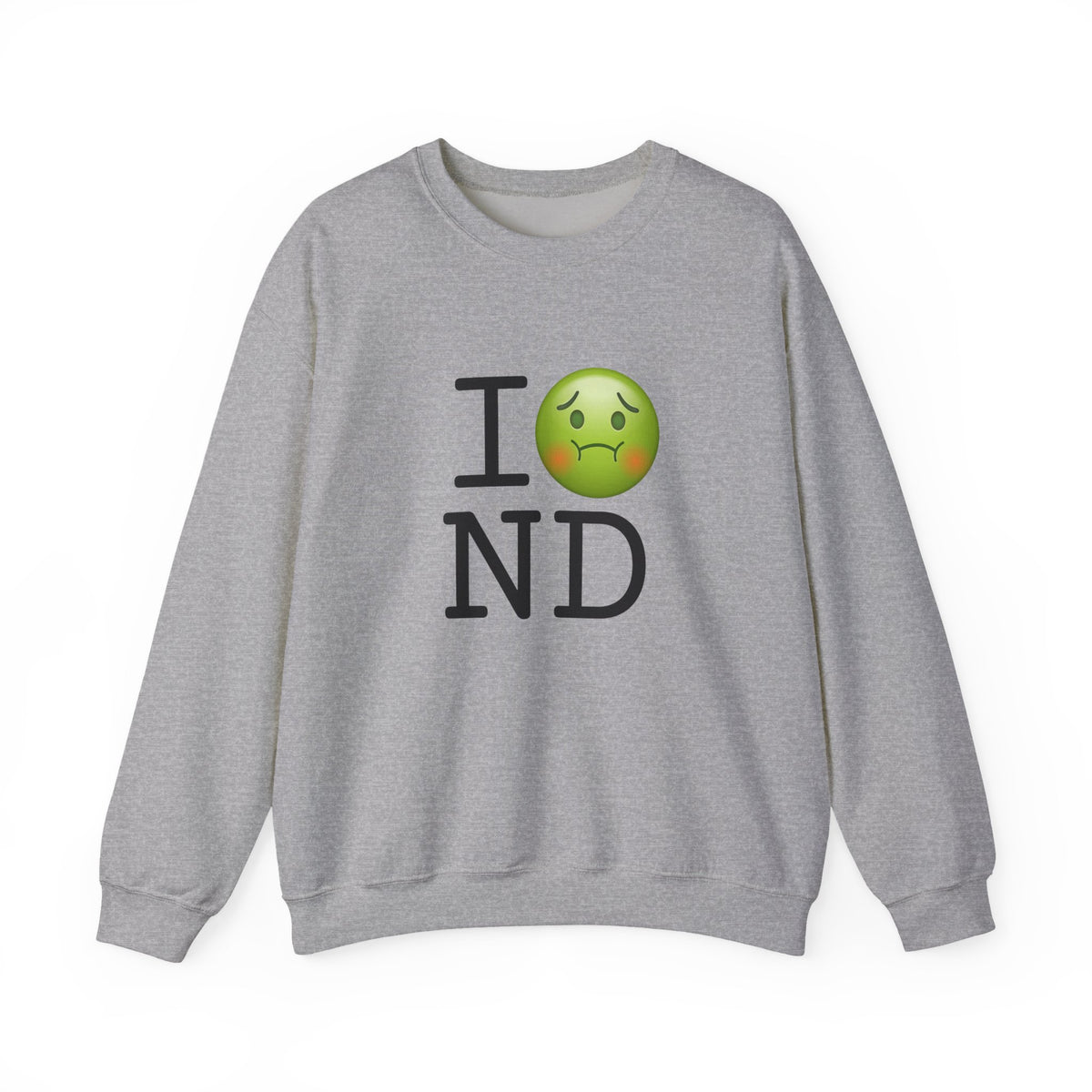 "I'm Nauseous about North Dakota" Sweatshirt
