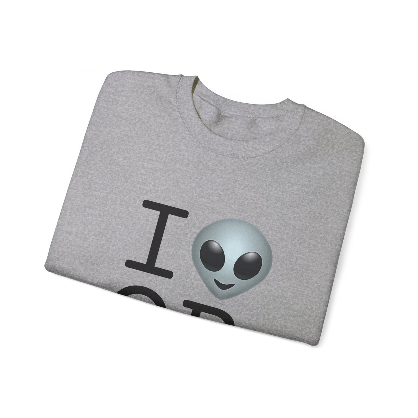 "I Feel Alien in Oregon" Sweatshirt